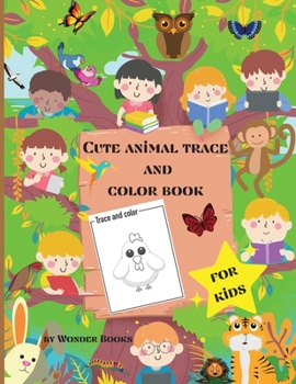 Paperback Cute animal trace and color book for kids: Fun and simple color and trace book for toddlers Book