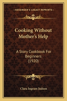 Paperback Cooking Without Mother's Help: A Story Cookbook For Beginners (1920) Book
