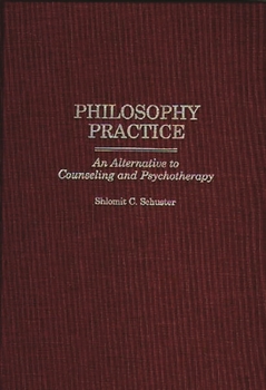 Hardcover Philosophy Practice: An Alternative to Counseling and Psychotherapy Book