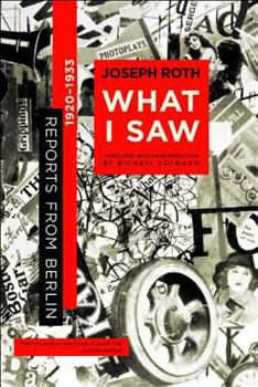 Paperback What I Saw: Reports from Berlin 1920-1933 Book