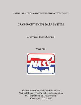NATIONAL AUTOMOTIVE SAMPLING SYSTEM (NASS) CRASHWORTHINESS DATA SYSTEM Analytical User's Manual 2009 File