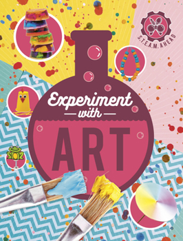 Hardcover Experiment with Art: Fun Projects to Try at Home Book