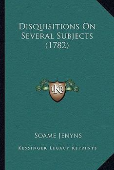 Paperback Disquisitions On Several Subjects (1782) Book