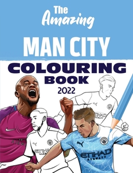 Paperback The Amazing Man City Colouring Book 2022 Book