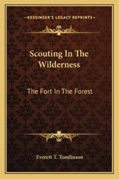 Paperback Scouting In The Wilderness: The Fort In The Forest Book