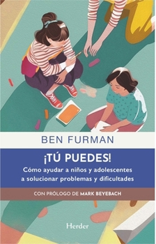 Paperback Tu Puedes! Como Ayudar a Ninos Y Adolescentes a Solucionar Problemas Y Dificultades [Spanish] Book