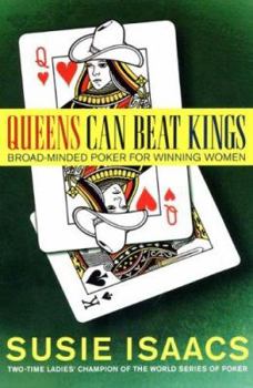 Paperback Queens Can Beat Kings: Broad-Minded Poker for Winning Women Book