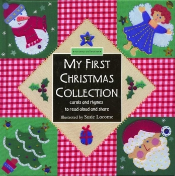 Hardcover My First Christmas Collection: Stories, Caroles and Rhymes to Real Aloud and Share Book
