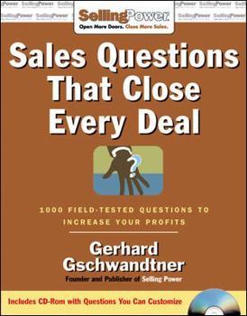 Paperback Sales Questions That Close Every Deal: 1,000 Field-Tested Questions to Increase Your Profits [With CDROM] Book