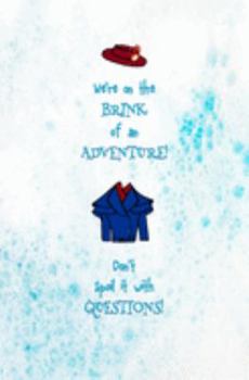 We're on the Brink of an Adventure. Dont's Spoil it with Questions!: Blank Journal and Mary Poppins Returns Quote