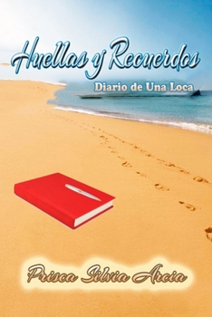 Paperback Huellas y Recuerdos: Diario de una Loca [Spanish] Book