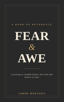 Paperback Fear & Awe: Learning to Tremble Before the God Who Draws Us Near Book