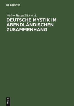 German Mysticism in the Western Context. Newly Discovered Texts, New Methodologies, New Theoretical Concepts. Colloquium at Fischingen Monastery 1998.