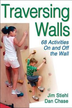 Paperback Traversing Walls: 68 Activities on and Off the Wall Book