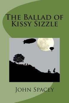 The Ballad of Kissy Sizzle - Book #1 of the Kissy Chronicles