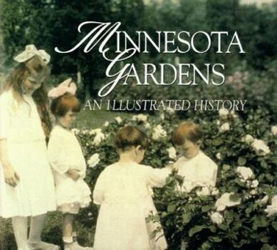 Hardcover Minnesota Gardens: An Illustrated History Book