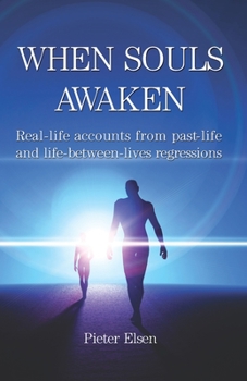 Paperback When Souls Awaken: Real-Life Accounts of Past-Life and Life-Between-Lives Regressions Book