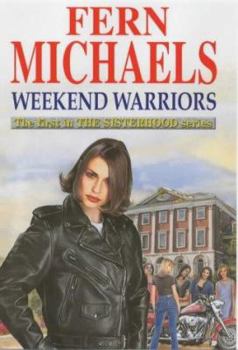 Weekend Warriors (Sisterhood, #1)
