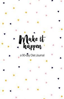 Paperback A 90 Day Diet Journal: 90 Day Keto Journal Notebook Book