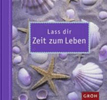 Hardcover Lass dir Zeit zum Leben [German] Book