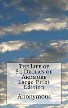Paperback The Life of St. Declan of Ardmore: Large Print Edition Book