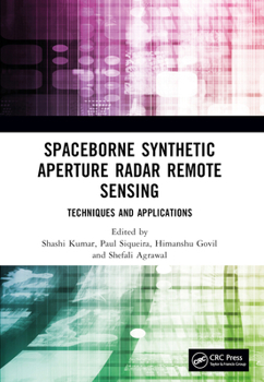 Paperback Spaceborne Synthetic Aperture Radar Remote Sensing: Techniques and Applications Book