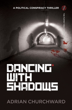 Dancing With Shadows: A political conspiracy thriller (2) - Book #2 of the Puppet Meisters Trilogy