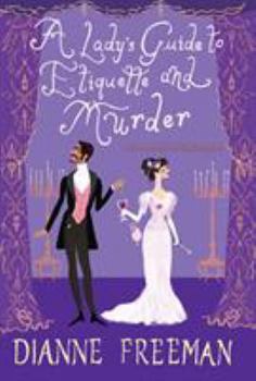 Hardcover A Lady's Guide to Etiquette and Murder Book