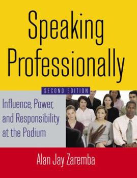 Paperback Speaking Professionally: Influence, Power and Responsibility at the Podium Book