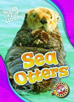 Sea Otters - Book  of the Ocean Life Up Close