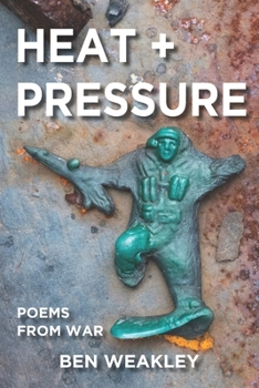 Paperback Heat + Pressure: Poems from War Book
