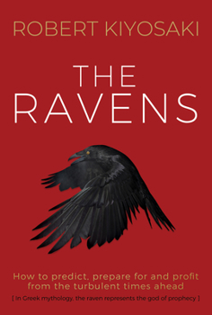 Hardcover The Ravens: How to Prepare for and Profit from the Turbulent Times Ahead Book