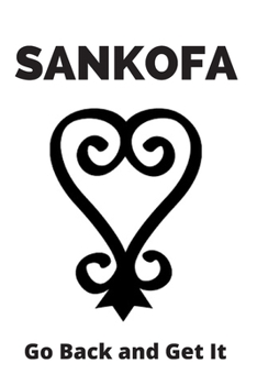 Paperback Sankofa 6 x 9 inch Lined Journal: Ghanaian Adinkra Symbol - Perfect Gift for the Writer in Your Life Book