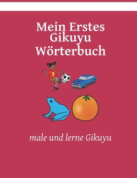 Paperback Mein Erstes Gikuyu Wörterbuch [German] Book