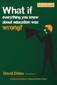 Paperback What If Everything You Knew About Education Was Wrong? Book