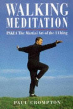 Paperback Walking Meditation: Pakua-The Martial Art of the I Ching Book