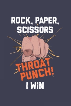 Paperback Rock, Paper, Scissors Throat Punch! I Win: Funny Game Journal - Notebook - Workbook For Victory, Gambling And Fighting Fan - 6x9 - 120 Graph Paper Pag Book