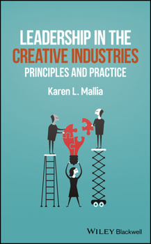 Paperback Leadership in the Creative Industries: Principles and Practice Book