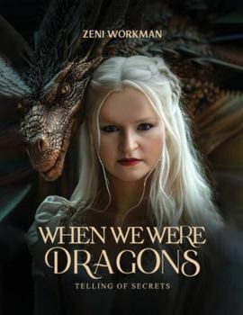 Paperback When We Were Dragons: Telling of Secrets Book