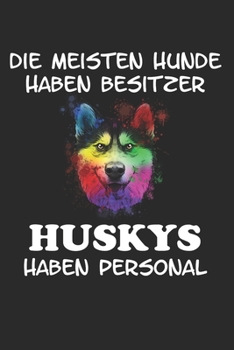 Die meisten Hunde haben Besitzer Huskys haben Personal: Taschenkalender für Sept. 2019 bis Dezember 2020 A5 Terminplaner Wochenplaner Terminkalender ... Hundeliebhaber Geschenk (German Edition)