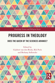 Hardcover Progress in Theology: Does the Queen of the Sciences Advance? Book