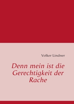 Paperback Denn mein ist die Gerechtigkeit der Rache [German] Book