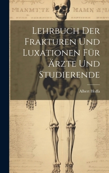 Hardcover Lehrbuch Der Frakturen Und Luxationen Für Ärzte Und Studierende [German] Book