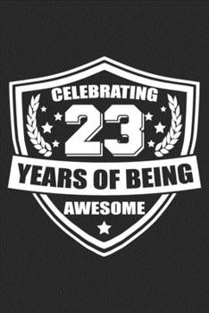 Celebrating 23 Years: Blank Lined Journal, Happy 23rd Birthday Notebook, Diary, Logbook, Perfect Gift For 23 Year Old Girls