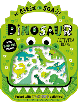 Paperback Shiny Stickers My Green and Scaly Dinosaur Activity Book