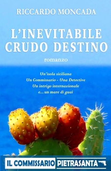 Paperback L'Inevitabile Crudo Destino: Il commissario Pietrasanta [Italian] Book