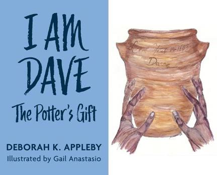 Hardcover I Am Dave: The Potter's Gift Book
