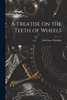 Paperback A Treatise on the Teeth of Wheels Book