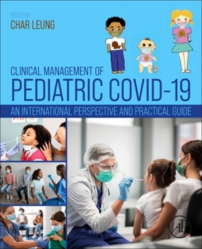 Paperback Clinical Management of Pediatric Covid-19: An International Perspective and Practical Guide Book