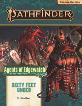 Pathfinder Adventure Path: Sixty Feet Under (Agents of Edgewatch 2 of 6) - Book #158 of the Pathfinder Adventure Path